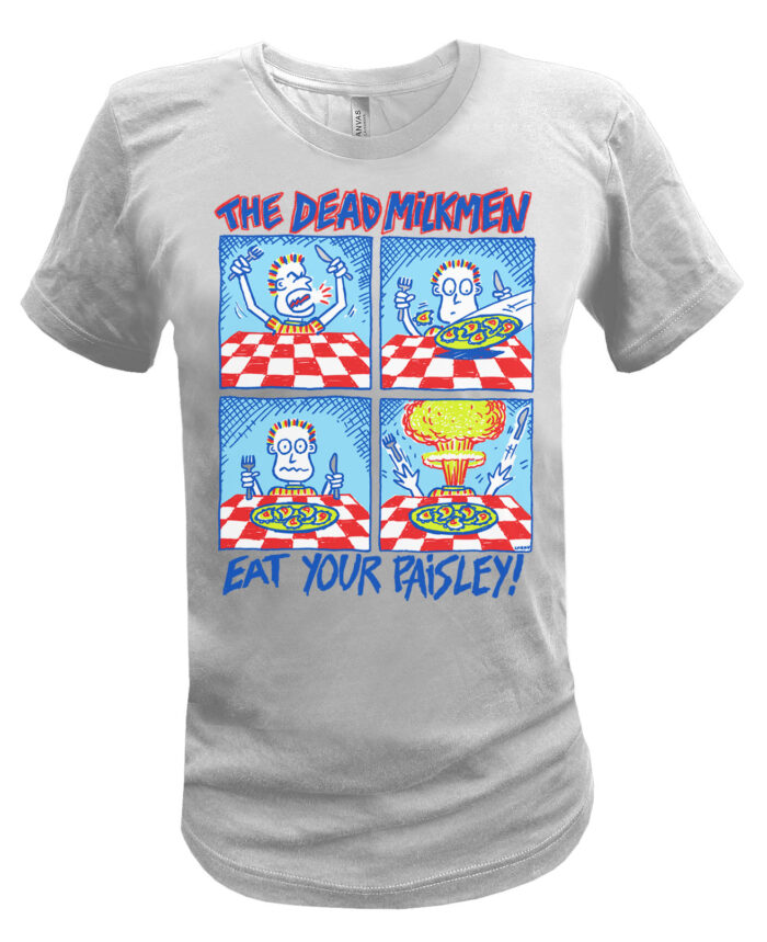 Dead Milkmen Eat Your Paisley T Shirt Shary