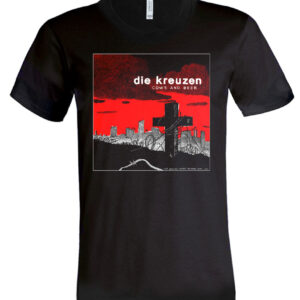 Die Kreuzen Cows And Beer T Shirt