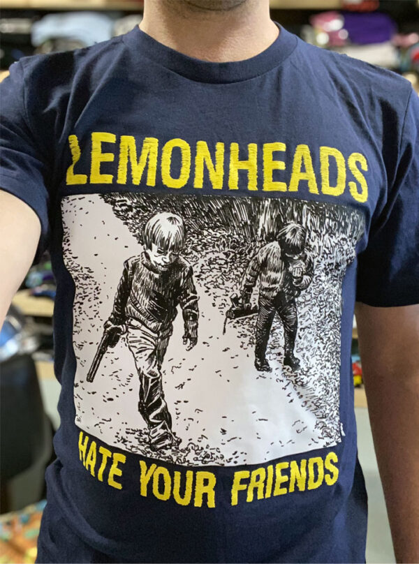 Hate Your Friends T Shirt Pic