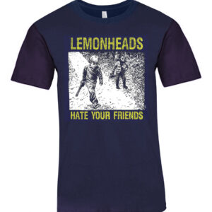 Lemonheads Hate Your Friends T Shirt