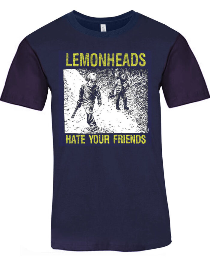 Lemonheads Hate Your Friends T Shirt