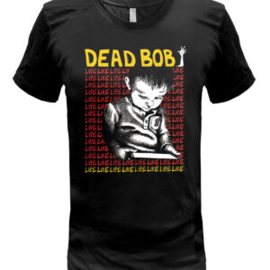 Dead Bob T Shirt John Wright